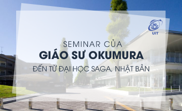 Seminar của Giáo sư Okumura đến từ Đại học Saga, Nhật Bản,