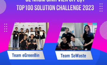 Chúc mừng egreenbin và Sowaste - 2 nhóm sinh viên UIT lọt top 100 Solution Challenge 2023