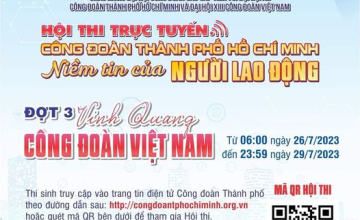 Hội thi trực tuyến "Công đoàn Thành phố Hồ Chí Minh - Niềm tin của người lao động", chủ đề: Vinh quang Công đoàn Việt nam chính thức mở cổng