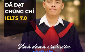 [UIT - You are the best] Vinh danh sinh viên Hồ Tấn Lộc đã xuất sắc đạt chứng chỉ IELTS 7.0