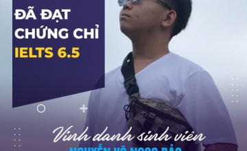 UIT - You are the best: Vinh danh sinh viên Nguyễn Võ Ngọc Bảo đã xuất sắc đạt chứng chỉ IELTS 6.5
