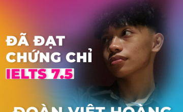 UIT - You are the best: Vinh danh sinh viên Đoàn Việt Hoàng đã xuất sắc đạt chứng chỉ IELTS 7.5